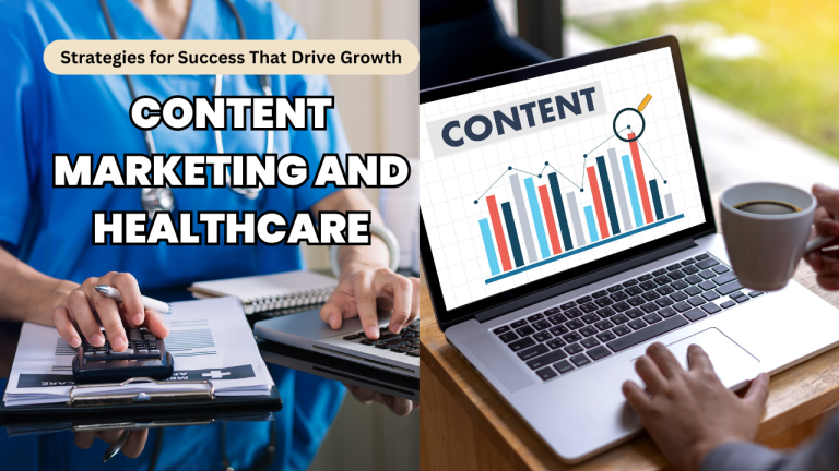 Content Marketing and Healthcare: Strategies for Success That Drive Growth